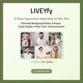 LIVEYfy-AI Noise Suppression Software Application